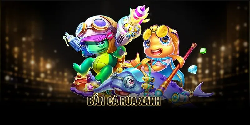 Bắn cá rùa xanh đưa người chơi tới đại dương bao la