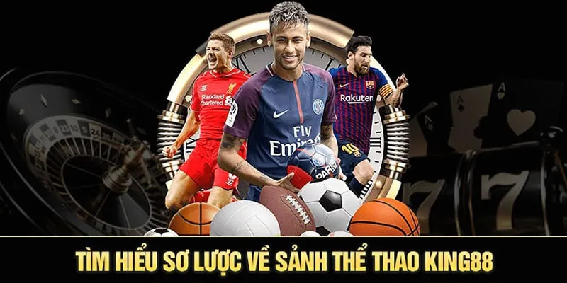 Thể thao KING88 chất lượng hàng đầu 2025