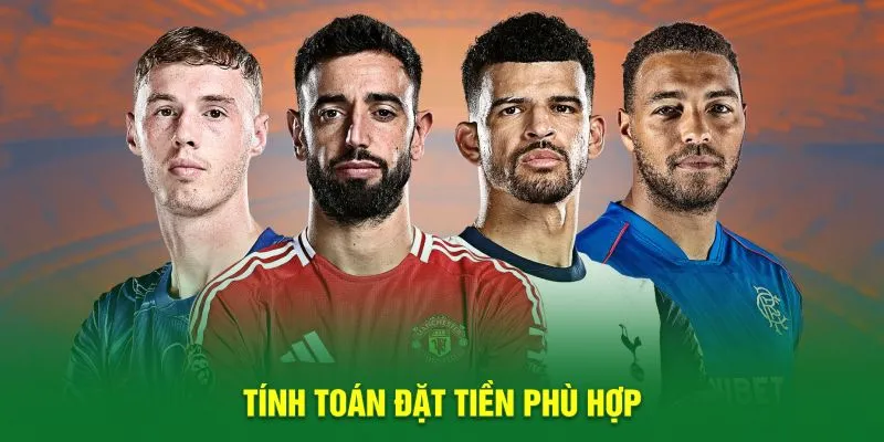 Tính toán đặt tiền phù hợp