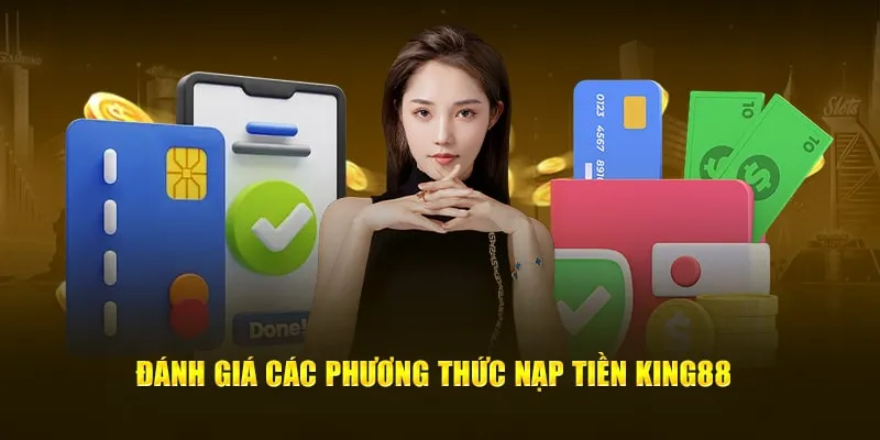 các phương thức nạp tiền king88