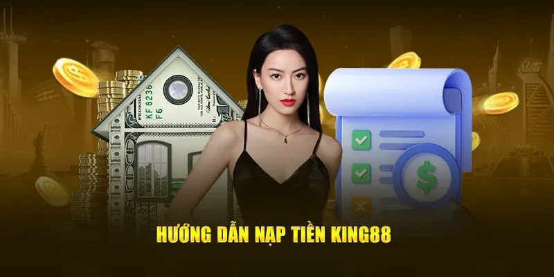 hướng dẫn nạp tiền king88
